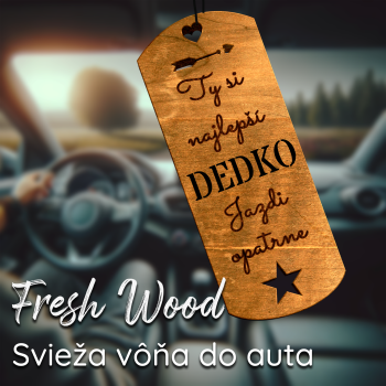 Drevená vôňa do auta – Fresh Wood  Pre dedka