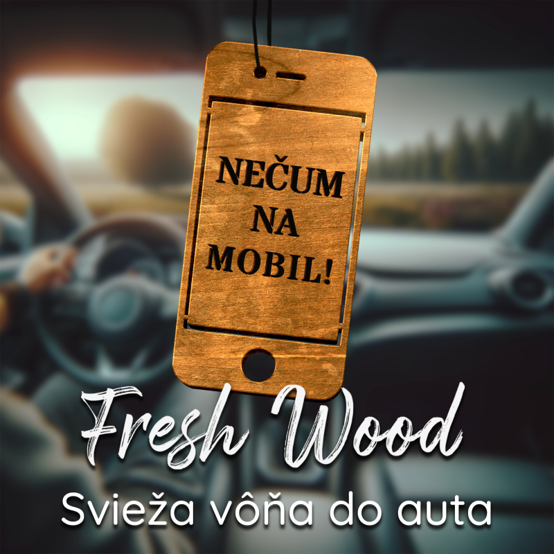 Drevená vôňa do auta – Fresh Wood Nečum na mobil