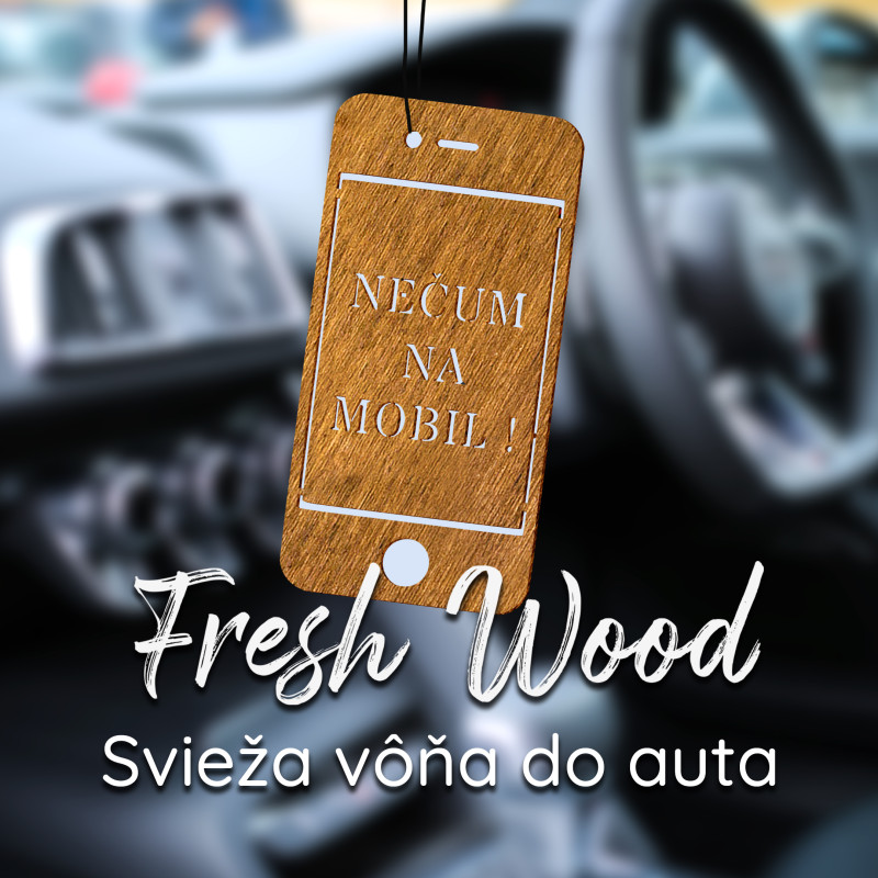 Drevená vôňa do auta – Fresh Wood Nečum na mobil