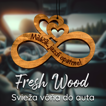 Drevená vôňa do auta – Fresh Wood Nekonečno Miláčik, jazdi opatrne!