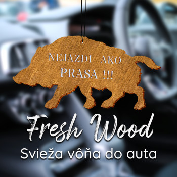 Drevená vôňa do auta – Fresh Wood Nejazdi ako prasa