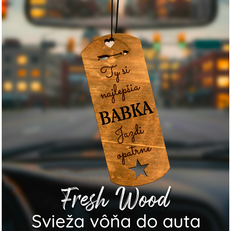 Drevená vôňa do auta – Fresh Wood  Pre babičku