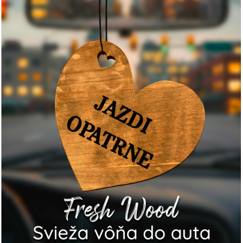 Drevená vôňa do auta – Fresh Wood Jazdi opatrne Srdce