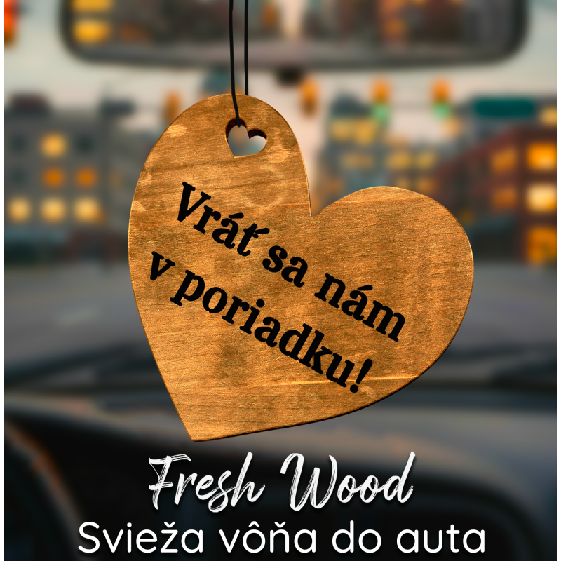 Drevená vôňa do auta – Fresh Wood Vráť sa nám v poriadku