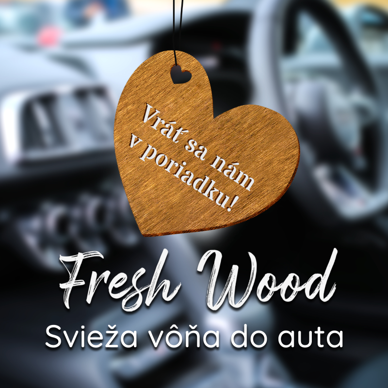 Drevená vôňa do auta – Fresh Wood Vráť sa nám v poriadku